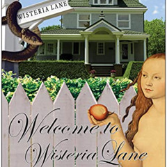 [READ] PDF 📪 Welcome to Wisteria Lane: On America's Favorite Desperate Housewives (S