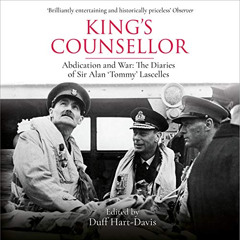 free EPUB 📪 King's Counsellor: Abdication and War: The Diaries of Sir Alan Lascelles