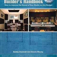 Get KINDLE PDF EBOOK EPUB The Studio Builder's Handbook: How to Improve the Sound of