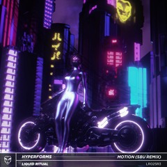 hyperforms - MOTION (SBU Remix)