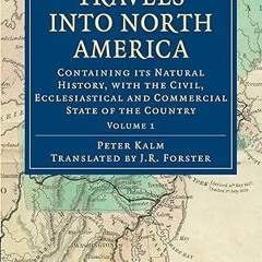 ✔PDF/✔READ Travels into North America: Containing its Natural History, with the Civil, Ecclesia