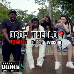 Drop The Lo (feat. FatboyDaCaptain & 1TrapTay)