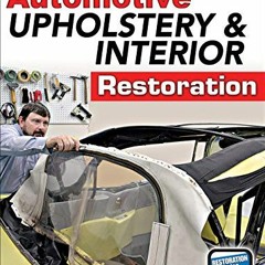 [Get] [KINDLE PDF EBOOK EPUB] Automotive Upholstery & Interior Restoration (Restorati
