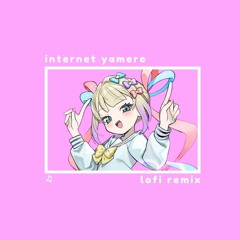 Internet Yamero (Lofi Remix)