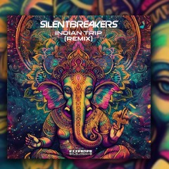 SilentBreakers - Indian Trip ( Sixsense Remix)
