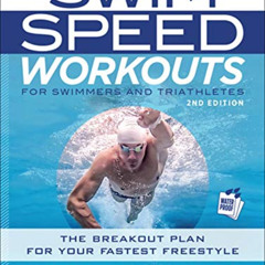 GET PDF 💛 Swim Speed Workouts for Swimmers and Triathletes: The Breakout Plan for Yo