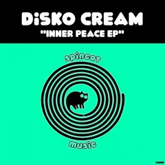 Disko Cream - Inner Peace Ep