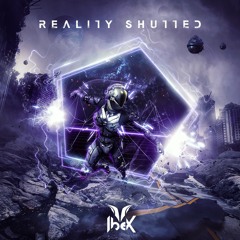 IbeX - Reality Shutted (Original Mix) -FREE DL-