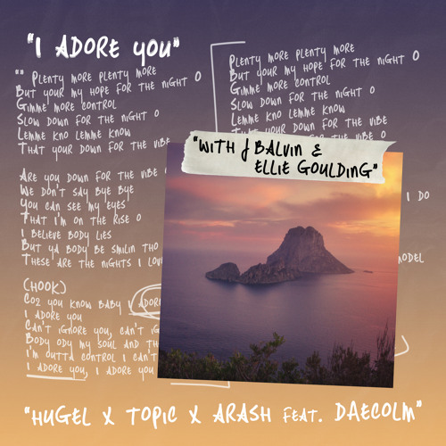Stream I Adore You (feat. Topic, Arash & Daecolm) by HUGEL