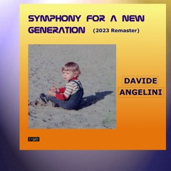 SYMPHONY FOR A NEW GENERATION - (full album)(2023 Remaster)