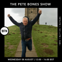 The Pete Bones Show - 06.08.25