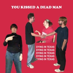 you kissed a dead man
