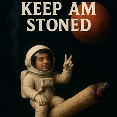 KEEP EM STONED