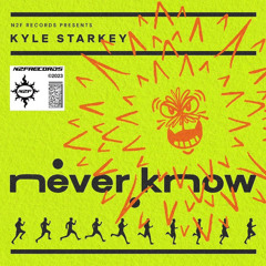 Kyle Starkey - Never Know (Extended Edit) [Need To Freak]