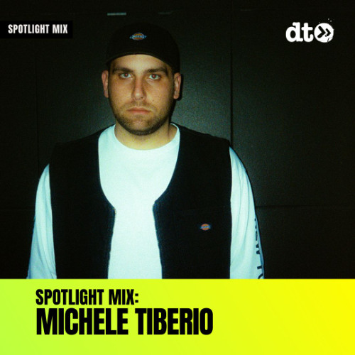 Spotlight Mix: Michele Tiberio