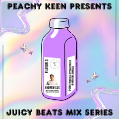 Juicy Beats Mix Series Flavor #3: ANDREW LUX