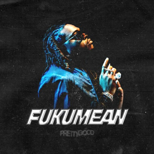 FUKUMEAN - PRETTYGOOD DISCO FLIP [FREE DL]