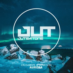 Crusadope & Henicson - Aurora [Outertone Free Release]