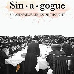 [Download] KINDLE 📃 Sin•a•gogue: Sin and Failure in Jewish Thought by  David Bashevk
