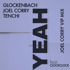 YEAH (Joel Corry VIP Mix) [feat. ClockClock]