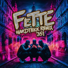 Fette - Weyhv351 (Hardtekk Remix)