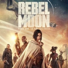 [PELISPLUS] Ver Rebel Moon (Parte uno): La niña del fuego Película Completa HD 1080