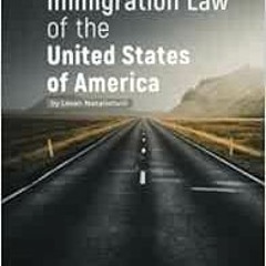 [GET] EBOOK 🖊️ A Guide to Immigration Law of the United States of America by Levan N