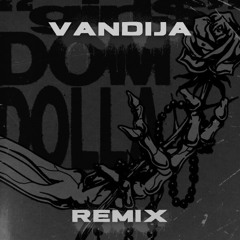 Dom Dolla - Girl$ - (Vandija Remix) FREE DOWNLOAD