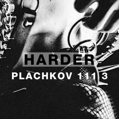 Harder Podcast #114 - PlachkoV 111 3