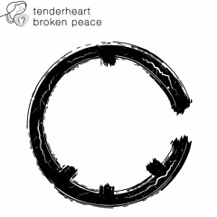 PREMIERE : Tenderheart • Broken Peace [Tenderheart Music]