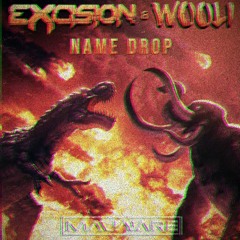 Excision & Wooli - Name Drop (Malware Flip)