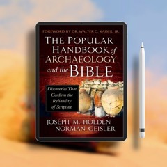 The Popular Handbook of Archaeology and the Bible: Discoveries That Confirm the Reliability of