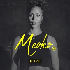 MEOKO Podcast Series | Jetru