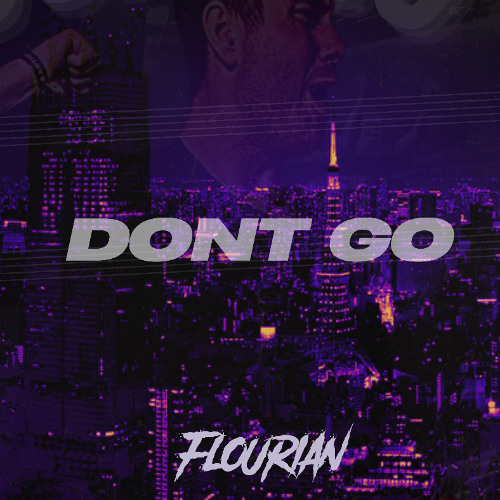 FLOURIAN - DONT GO