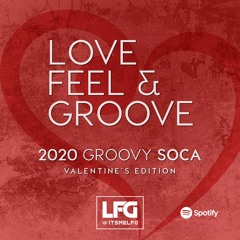 LOVE, FEEL & GROOVE 2020 Groovy Soca - Valentine's Edition