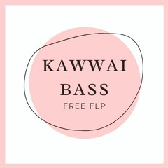 KAWAII BASS FLP - FREE download