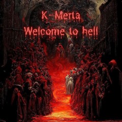 K-MERTA - WELCOME TO HELL (FREE DL)