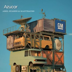 Abel Suarez, Madtracks - Azucar (Original Mix)
