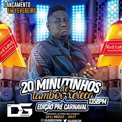 === 20 + 5 MINUTINHOS DE TAMBOR XERECA 135 BPM (EDIÇÃO PRÉ CARNAVAL) [DJ DG DO CATARINA ] 2K22