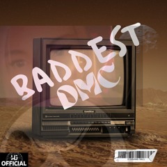 Baddest DMC