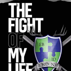 Read EBOOK 💝 The Fight of My Life: Persevering through Neurofibromatosis by  Ethan W