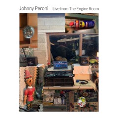 VOL. 1  // Live from The Engine Room - Johnny Peroni - 27/11/24 \\