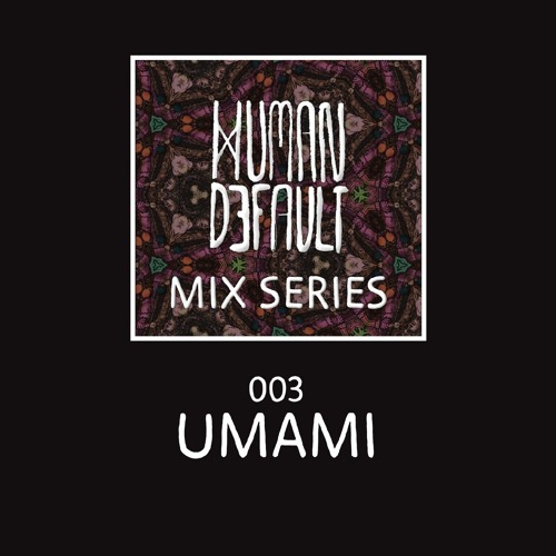 Human By Default Mix 003 - Umami