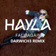 Hayla - Fall Again (Darwich3 Remix)
