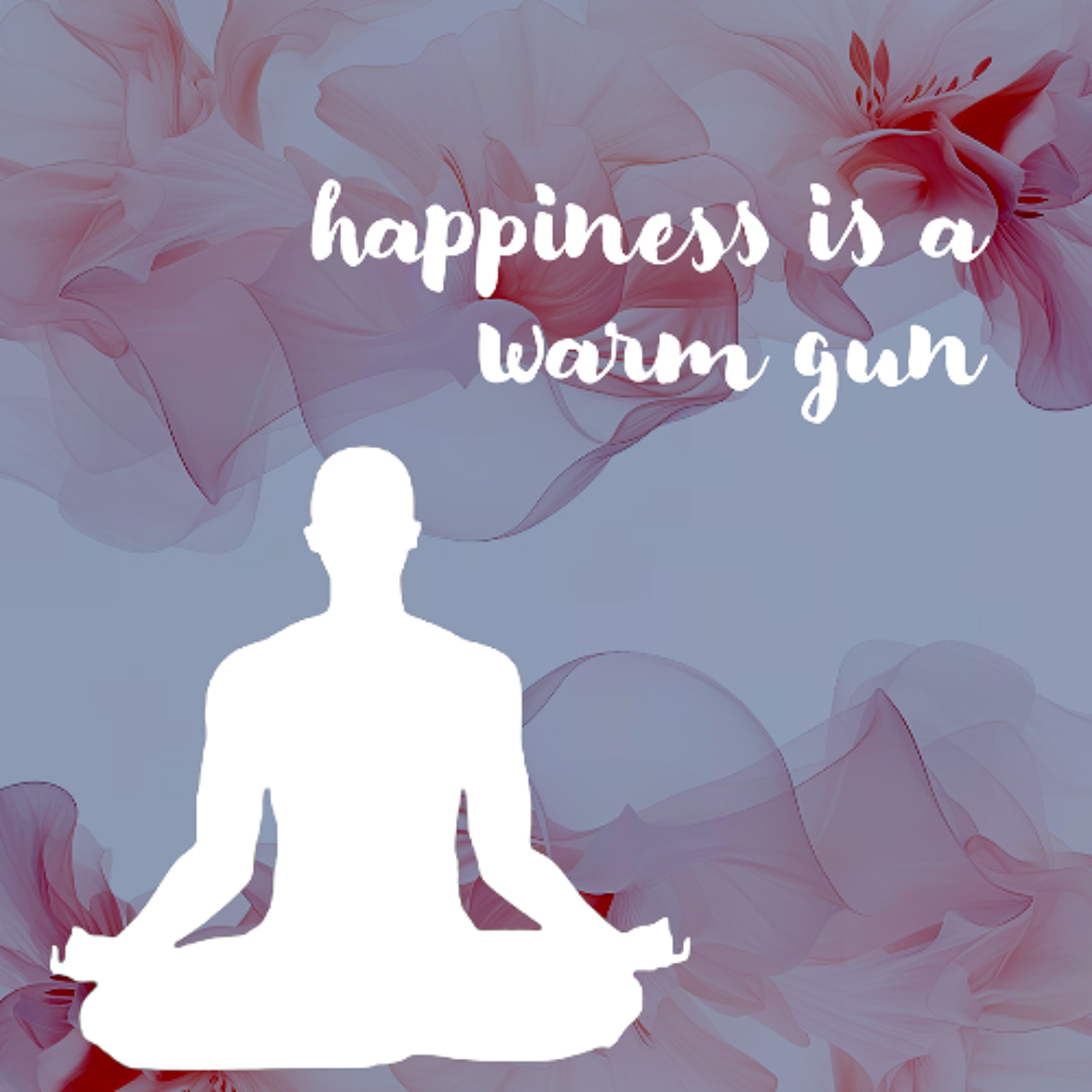 06092026 Happiness is a Warm Gun episode artwork