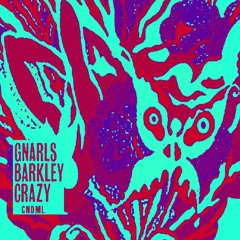 Crazy - Gnarls Barkley (CNDML)