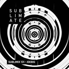 Sublimix #131 - JoeBig