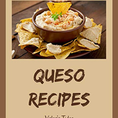 [Download] KINDLE 📑 88 Queso Recipes: An Inspiring Queso Cookbook for You by  Valeri