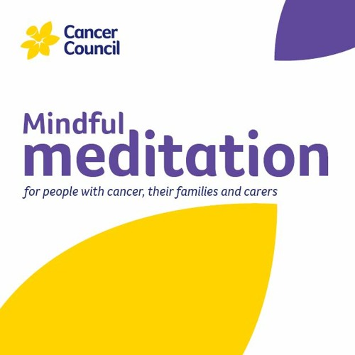 Mindful Meditation - For People With Cancer