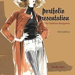 [@PDF] Portfolio Presentation for Fashion Designers by  Linda Tain (Author)  [Full_PDF]